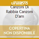 Canzoni Di Rabbia Canzoni D'am cd musicale di Enzo Gragnaniello