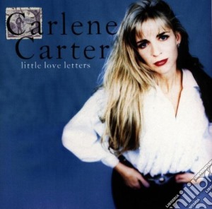 Carlene Carter - Little Love Letters cd musicale di CARTER CARLENE