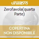Zerofavola(quarta Parte) cd