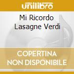 Mi Ricordo Lasagne Verdi cd musicale di Stefano Nosei