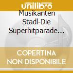 Musikanten Stadl-Die Superhitparade Aus - 'Stefanie Hertel, Orig. Naabtal Duo, Gold' cd