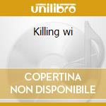 Killing wi cd