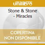 Stone & Stone - Miracles