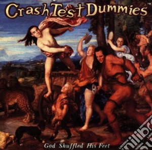 Crash Test Dummies - God Shuffled His Feet cd musicale di CRASH TEST DUMMIES