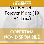 Paul Bennett - Forever More (10 +1 Trax) cd