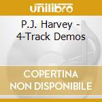 P.J. Harvey - 4-Track Demos cd musicale di Pj Harvey