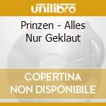 Prinzen - Alles Nur Geklaut cd