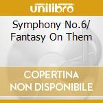 Symphony No.6/ Fantasy On Them cd