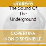 The Sound Of The Underground cd