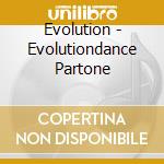 Evolution - Evolutiondance Partone cd musicale di Evolution