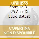 Formula 3 - 25 Anni Di Lucio Battisti cd