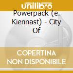Powerpack (e. Kiennast) - City Of cd