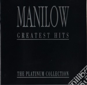Barry Manilow - Manilow / Greatest Hits The Platinum Collection cd musicale di Barry Manilow
