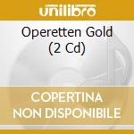 Operetten Gold (2 Cd) cd