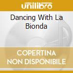 Dancing With La Bionda cd