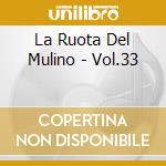 La Ruota Del Mulino - Vol.33 cd
