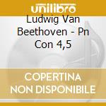 Ludwig Van Beethoven - Pn Con 4,5 cd musicale di Emanuel Ax