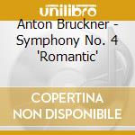 Anton Bruckner - Symphony No. 4 'Romantic' cd