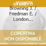 Browning J. / Friedman E. / London Symphony Orchestra / Ozawa S. - Piano Concerto No. 1 Op. 23 / Violin Concerto Op. 35 cd musicale di Seiji Ozawa