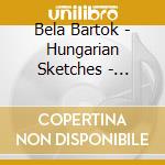 Bela Bartok - Hungarian Sketches - Zoltan Kodaly cd