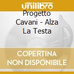 Progetto Cavani - Alza La Testa cd
