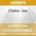 Chatter Jazz cd