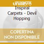 Inspiral Carpets - Devil Hopping cd musicale di Carpets Inspiral