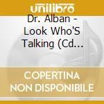 Dr. Alban - Look Who'S Talking (Cd Single) cd musicale di Alban Dr.