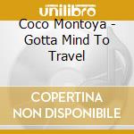 Coco Montoya - Gotta Mind To Travel cd