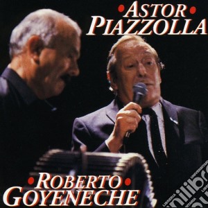 Astor Piazzolla / Roberto Goyeneche - Astor Piazzolla / Roberto Goyeneche cd musicale di Astor Piazzolla
