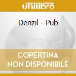 Denzil - Pub cd musicale di DENZIL