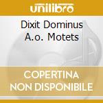 Dixit Dominus A.o. Motets cd musicale di Richard Marlow