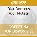 Dixit Dominus A.o. Motets cd