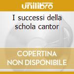 I successi della schola cantor cd