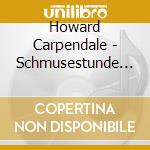 Howard Carpendale - Schmusestunde Mit Howard Carpendale cd