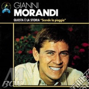 Gianni Morandi - Questa E' La Storia cd musicale di Gianni Morandi