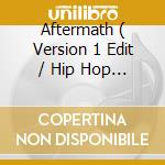 Aftermath ( Version 1 Edit / Hip Hop Blues / I Could Be Looking For People Remix / Version 1 ) cd musicale