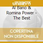 Al Bano & Romina Power - The Best cd musicale di AL BANO & ROMINA POW