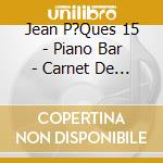 Jean P?Ques 15 - Piano Bar - Carnet De Bal - cd