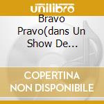 Bravo Pravo(dans Un Show De... cd musicale di Patty Pravo