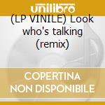 (LP VINILE) Look who's talking (remix) cd