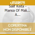 Salif Keita - Mansa Of Mali... A Retrospective cd