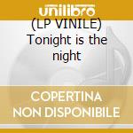 (LP VINILE) Tonight is the night cd