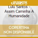 Lulu Santos - Assim Caminha A Humanidade cd