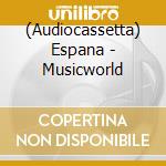 (Audiocassetta) Espana - Musicworld cd