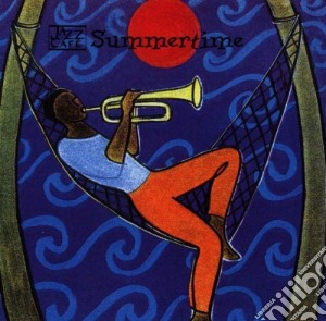 Jazz Cafe: Summertime / Various cd musicale di ARTISTI VARI