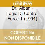 Dr. Alban - Logic Dj Control Force 1 (1994) cd musicale di Dr. Alban