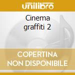 Cinema graffiti 2 cd