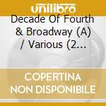 Decade Of Fourth & Broadway (A) / Various (2 Cd) cd musicale di Various Artists