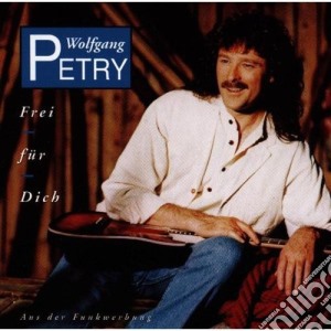 Wolfgang Petry - Frei Fuer Dich cd musicale di Wolfgang Petry